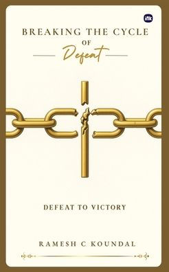 Breaking the Cycle of Defeat: Defeat to Victory