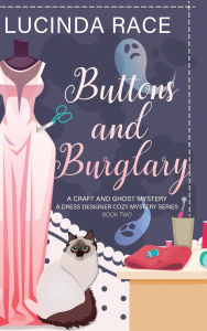 Title: Buttons & Burglary HC: A Craft and Ghost Cozy Mystery, Author: Lucinda Race
