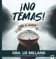 Title: ¡No temas!: Libro de colorear para adultos / Fear Not! Adult Coloring Book to Overcome Fear, Author: Lis Milland