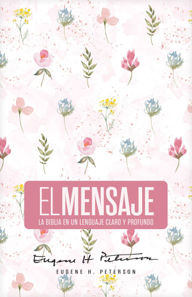 Biblia El Mensaje (Tapa dura, Rosa Floral): La Biblia en un lenguaje claro y profundo