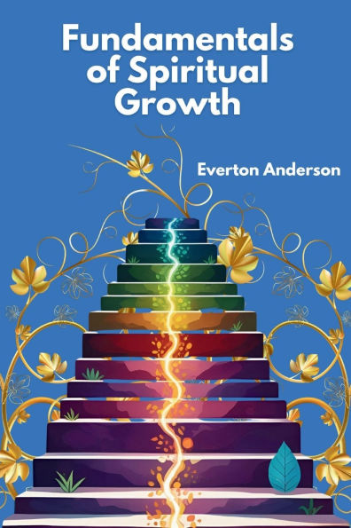 The Fundamentals of Spiritual Growth