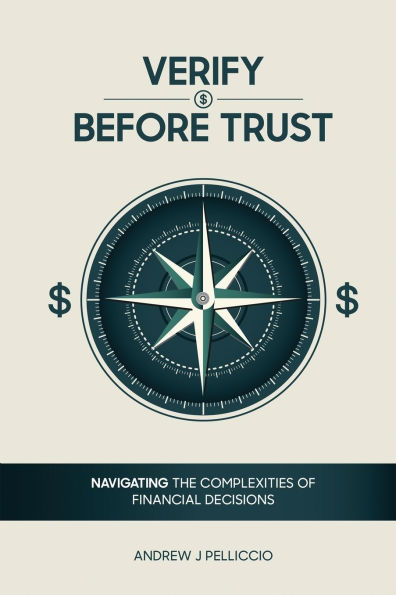 Verify Before Trust: Navigating the Complexities Of Financial Decisions