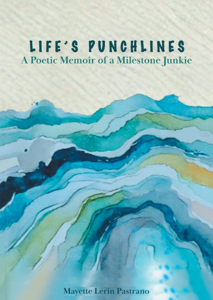 Life's Punchlines: a Poetic Memoir of Milestone Junkie