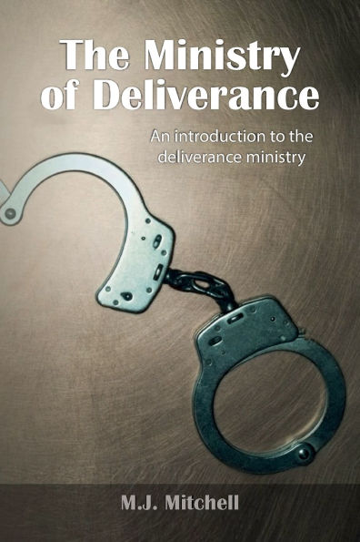 ministry of Deliverance: An introduction to the deliverance