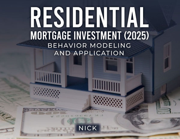 Residential Mortgage Investment (2025): Behavior Modeling and Application