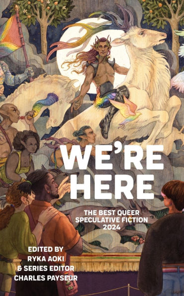 We're Here: The Best Queer Speculative Fiction 2024