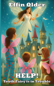 Title: HELP! Tooth Fairy is in Trouble, Author: Effin Older