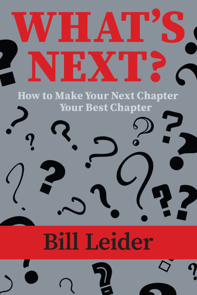 What's Next? How to Make Your Next Chapter Your Best Chapter