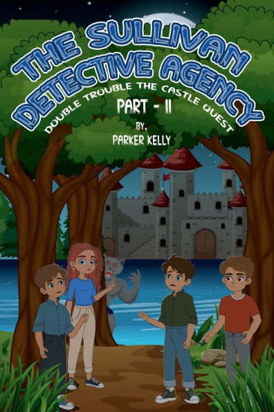 THE SULLIVAN DETECTIVE AGENCY: DOUBLE TROUBLE CASTLE QUEST (PART-II)