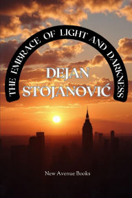 Title: Embrace of Light and Darkness, Author: Dejan Stojanovic
