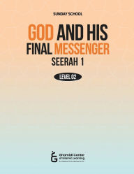 Title: God and His Final Messenger - Seerah 1, Author: Atif Sajid