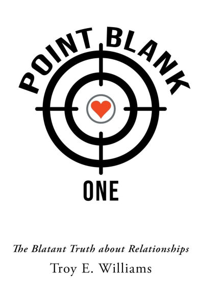Point Blank One: The Blatant Truth about Relationships