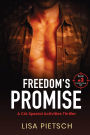 Freedom's Promise: A CIA Special Activities Thriller