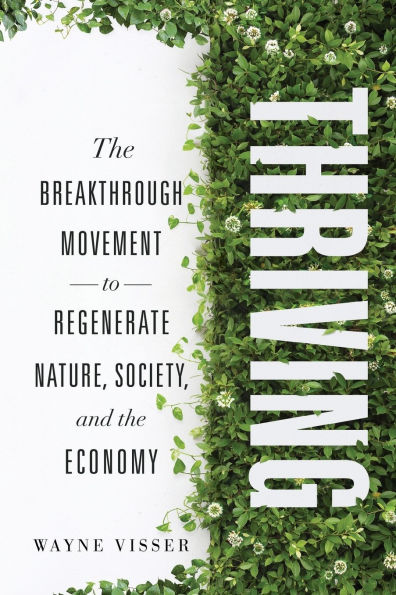Thriving: the Breakthrough Movement to Regenerate Nature, Society, and Economy