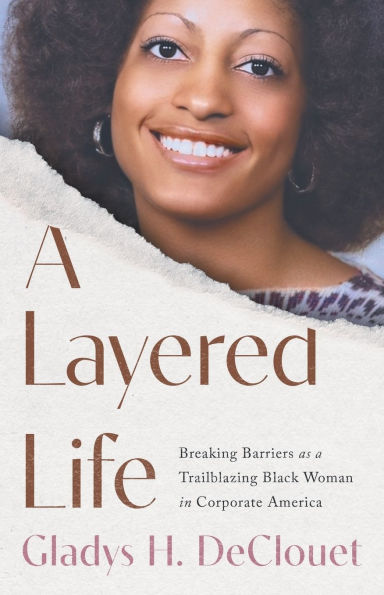A Layered Life: Breaking Barriers as a Trailblazing Black Woman in Corporate America