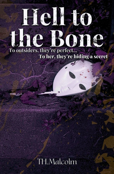 Hell To the Bone: outsiders, they're perfect. her, hiding a secret