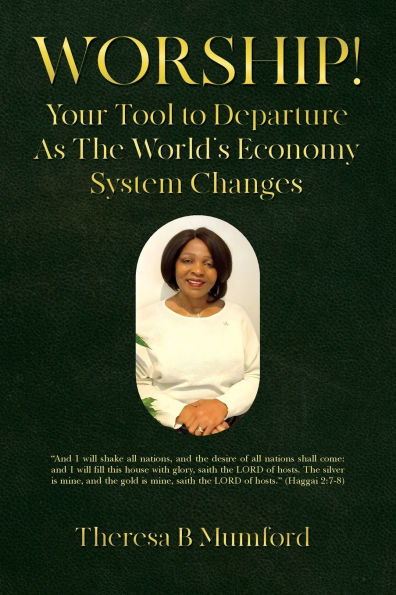 Worship!: Your Tool to Departure As The World's Economy System Changes