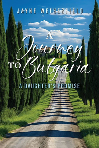 A Journey to Bulgaria: Daughter's Promise