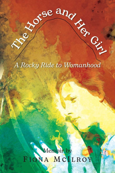The Horse and Her Girl: A Rocky Ride to Womanhood