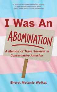 Online book download links I Was an Abomination: A Story of Trans Survival in Conservative America in English