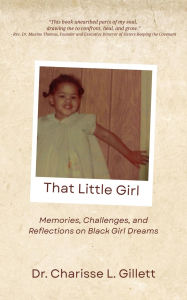 Epub ebook free downloads That Little Girl: Memories, Challenges, and Reflections on Black Girl Dreams