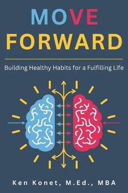 Move Forward: Building Healthy Habits for a Fulfilling Life