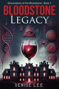 Title: Bloodstone Legacy: Descendants of the Bloodstone - Book 1, Author: Denise Lee
