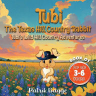Title: Tubi - The Texas Hill Country Rabbit: Tubi's Wild Hill Country Adventure Book-1:, Author: Patrik Bagge