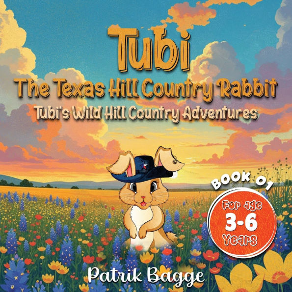 Tubi - The Texas Hill Country Rabbit: Tubi's Wild Hill Country Adventure Book-1: