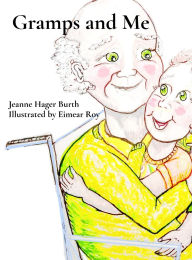 Title: Gramps and Me, Author: Jeanne L Hager Burth