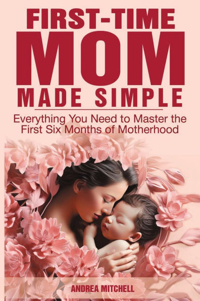 First-Time Mom Made Simple