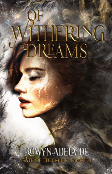 Of Withering Dreams: A Dark Fantasy Romance (Fate of the Embered Book 1)