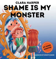 Title: Shame is My Monster, Author: Clara Harper