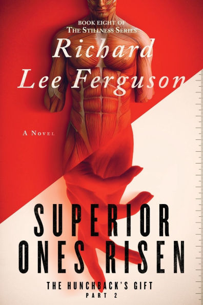 The Hunchback's Gift Part 2, Superior Ones Risen: A Visionary, Metaphysical, and Magical Realism Novel