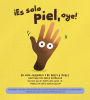 Ã¯Â¿Â½Es SÃ¯Â¿Â½lo Piel, Oye!