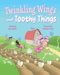 Title: Twinkling Wings and Toothy Things, Author: Nate Moeller