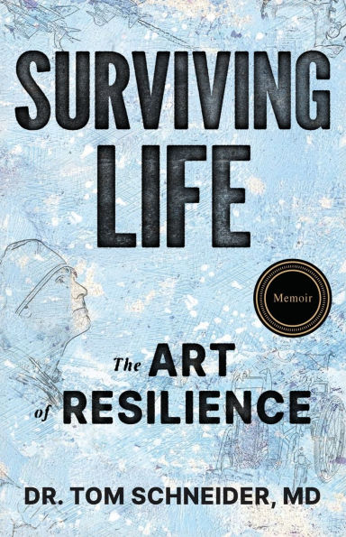 Surviving Life: The Art of Resilience