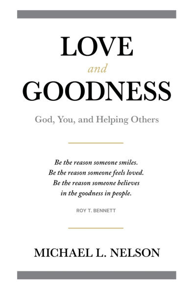 Love and Goodness: God, You, Helping Others