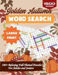 Title: Golden Autumn Word Search: Cozy Large Print Word Search Puzzle Book for Adults and Seniors, Author: Bright Minds Learning