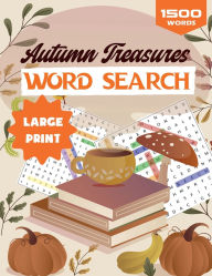 Title: Autumn Treasures Word Search: Easy-to-Read Fall Word Search Puzzles for Relaxation and Brain Exercise, Author: Bright Minds Learning