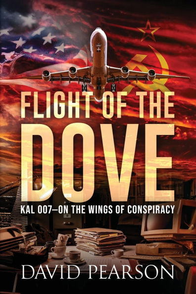 Flight of the Dove: KAL 007-On Wings Conspiracy