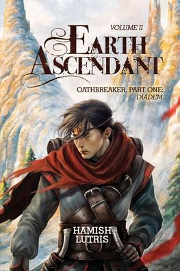 Earth Ascendant: Volume II, Part One: Diadem