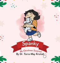 Title: Spanky: My Christmas Surprise, Author: Torra-May Kristall