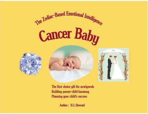 The Zodiac Sign - Cancer Baby: The Zodiac-Based Emotional Intelligence for Baby Series