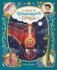 Title: All Aboard the Grandparents Express, Author: Leilani Mueller