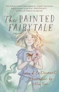 Title: The Painted Fairytale, Author: Lara D'Entremont