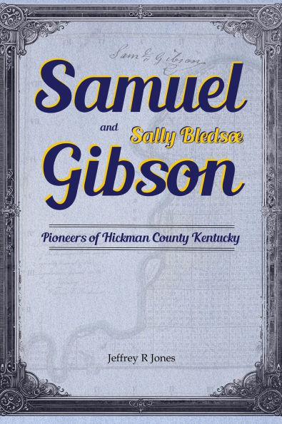 Samuel Gibson and Sally Bledsoe: Pioneers of Hickman County Kentucky