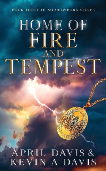 Home of Fire and Tempest: Book Three of the Sorrowborn Trilogy