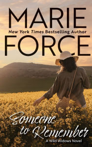 Title: Someone to Remember, A Wild Widows Novel, Author: Marie Force