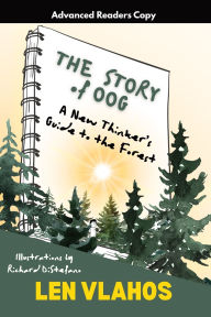 Title: The Story of Oog: Or, A New Thinker's Guide to the Forest, Author: Len Vlahos